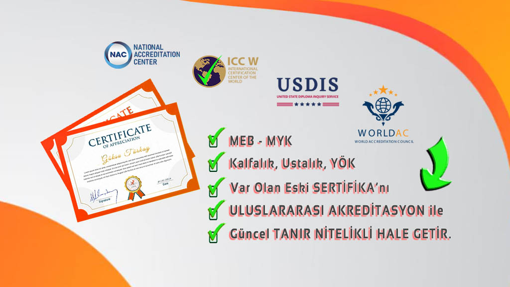 Eski Sertifikanı Güncel Uluslararası Akreditasyon ile Tanınır Nitelikli Hale Getir